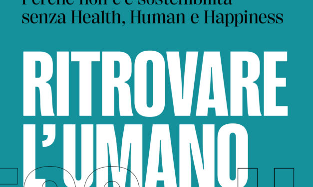Uscito oggi nelle librerie il saggio “Ritrovare l’umano ESG+H” di Massimo Lapucci e Stefano Lucchini